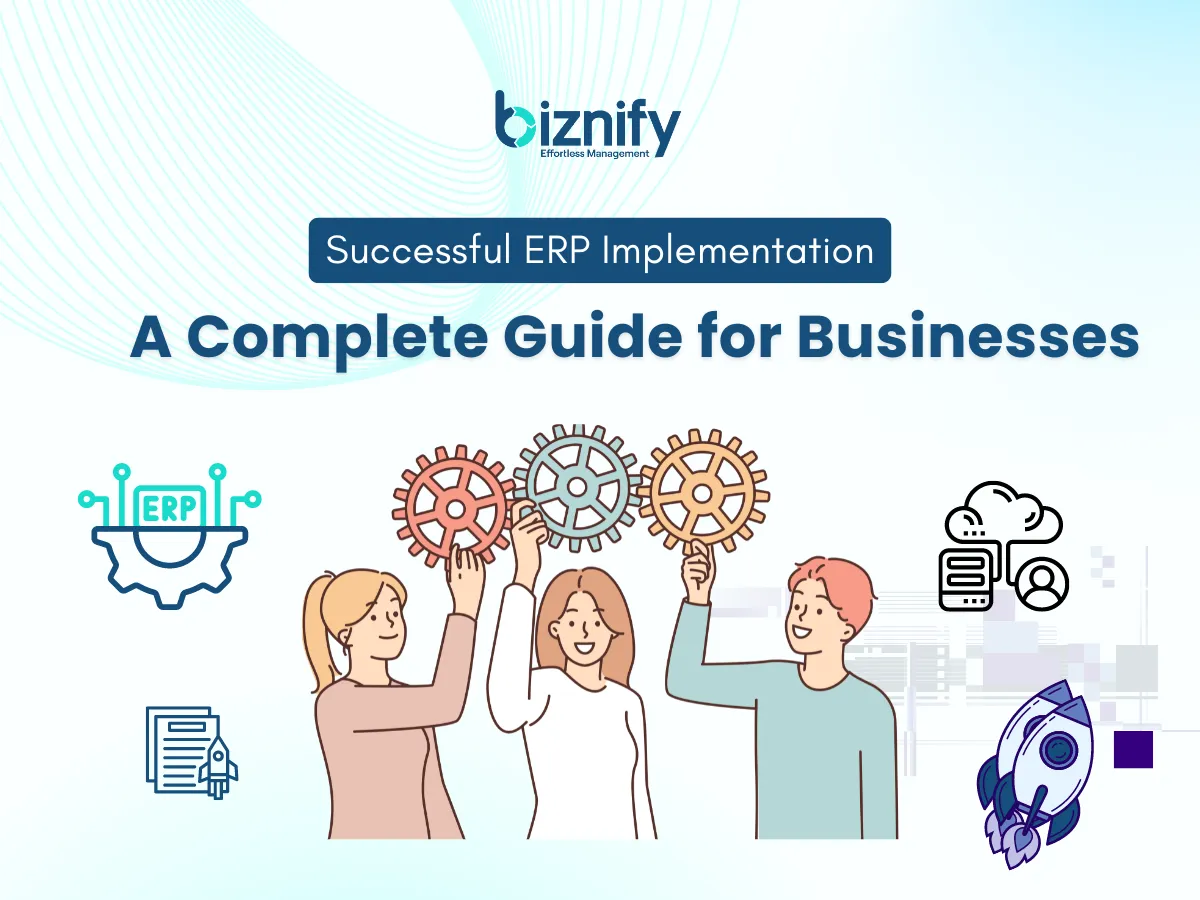 Successful ERP Implementation: A Complete Guide for Businesses